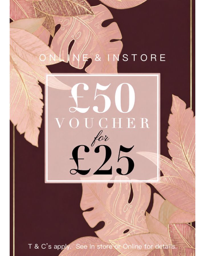 £50 Online Voucher for £25 - Click here for Terms & Conditions